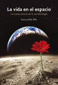 la vida en el espacio. la nueva ciencia de la astrobiologia-lucas john mix-9788498920765 la vida en el espacio. la nueva ciencia de la astrobiologia-lucas john mix-9788498920765