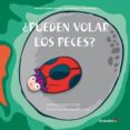 ¿pueden volar los peces?-angelica satiro-9788499212265 ¿pueden volar los peces?-angelica satiro-9788499212265