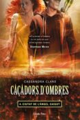 caçadors d ombres 4. ciutat de l angel caigut-cassandra clare-9788499323565 caçadors d ombres 4. ciutat de l angel caigut-cassandra clare-9788499323565