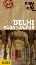 delhi, agra y jaipur 2017 (fuera de ruta) 2ª ed.-eva alba-9788499359465 delhi, agra y jaipur 2017 (fuera de ruta) 2ª ed.-eva alba-9788499359465