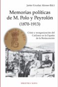 memorias politicas de m. polo y peyrolon (1870-1913)-javier urcelay alonso-9788499405865 memorias politicas de m. polo y peyrolon (1870-1913)-javier urcelay alonso-9788499405865