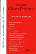 guia para las clases practicas grado en derecho-9788499827865 guia para las clases practicas grado en derecho-9788499827865