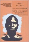 erano solo ragazzi in cammino-dave eggers-9788804580065 erano solo ragazzi in cammino-dave eggers-9788804580065