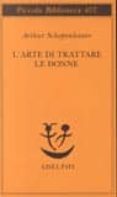 l arte di trattare le donne-arthur schopenhauer-9788845915765 l arte di trattare le donne-arthur schopenhauer-9788845915765