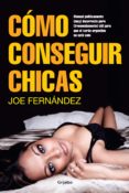 cómo conseguir chicas (ebook)-joe fernandez-9789502807065 cómo conseguir chicas (ebook)-joe fernandez-9789502807065