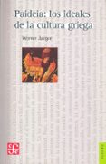 paideia: los ideales de la cultura griega-werner jaeger-9789681601065 paideia: los ideales de la cultura griega-werner jaeger-9789681601065