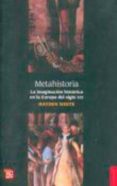 metahistoria: la imaginacion historica-hayden white-9789681634865 metahistoria: la imaginacion historica-hayden white-9789681634865