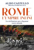 ROME : L'EMPIRE INFINI.  (edición en francés)