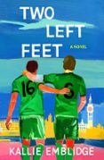 Leer libros completos en línea sin descargar TWO LEFT FEET DJVU 9798217092765 de KALLIE EMBLIDGE (Literatura española)
