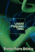 UNTOLD FORESEEN TALES