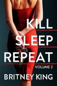 KILL, SLEEP, REPEAT VOLUME II: A PSYCHOLOGICAL THRILLER