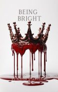 BEING BRIGHT