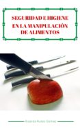 seguridad e higiene en la manipulacion de alimentos (ebook)-cdlap00004465 seguridad e higiene en la manipulacion de alimentos (ebook)-cdlap00004465