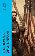 Libros electrónicos gratuitos para descargar en pdf THE MEMOIRS OF U. S. GRANT  (edición en inglés)