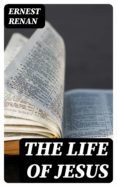 Libros en línea en pdf para descargar gratis THE LIFE OF JESUS ePub 8596547003175 de 