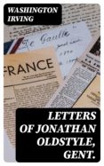 Descargar libros gratis en línea para ipad LETTERS OF JONATHAN OLDSTYLE, GENT. de WASHINGTON IRVING ePub PDB