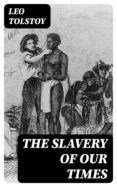 Descargar pdfs de libros. THE SLAVERY OF OUR TIMES