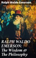 Descargar libros electrónicos en pdf RALPH WALDO EMERSON: THE WISDOM & THE PHILOSOPHY  (edición en inglés) RTF ePub 8596547671275 (Spanish Edition) de RALPH WALDO EMERSON