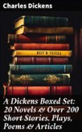 Descargar gratis ebook y pdf A DICKENS BOXED SET: 20 NOVELS & OVER 200 SHORT STORIES, PLAYS, POEMS & ARTICLES  (edición en inglés) 8596547678175 de CHARLES DICKENS in Spanish