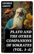 Libros de audio descargables gratis para kindle PLATO AND THE OTHER COMPANIONS OF SOKRATES (VOL. 1-4)  (edición en inglés)