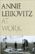 annie leibowitz at work-annie leibovitz-9780224087575 annie leibowitz at work-annie leibovitz-9780224087575