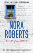 tears of the moon: gallaghers of ardmore 2-nora roberts-9780349411675 tears of the moon: gallaghers of ardmore 2-nora roberts-9780349411675