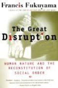 the great disruption: human nature and the reconstitution of soci al order-francis fukuyama-9780684865775 the great disruption: human nature and the reconstitution of soci al order-francis fukuyama-9780684865775