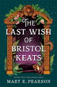 THE LAST WISH OF BRISTOL KEATS