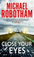 close your eyes-michael robotham-9781405530675 close your eyes-michael robotham-9781405530675