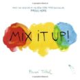 mix it up-herve tullet-9781452140575 mix it up-herve tullet-9781452140575