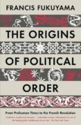 the origins of political order-francis fukuyama-9781846682575 the origins of political order-francis fukuyama-9781846682575