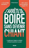 J'ARRÊTE DE BOIRE SANS DEVENIR CHIANT