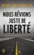 nous revions juste de liberte-henri loevenbruck-9782290119075 nous revions juste de liberte-henri loevenbruck-9782290119075