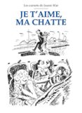 LES CARNETS DE JOANN SFAR - JE T'AIME MA CHATTE NED