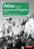 ATLAS DE LA GUERRE D'ALGÉRIE  (edición en francés)