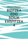 Descarga gratuita de libros de ipad. BIZITZEA EDO SOILIK EXISTITZEA 4 9783756280575 DJVU RTF ePub en español de 