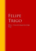 obras - colección de felipe trigo (ebook)-felipe trigo-9783959281775 obras - colección de felipe trigo (ebook)-felipe trigo-9783959281775