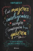 las mujeres inteligentes siempre consiguen lo que quieren (ebook)-mary hartley-9786070742675 las mujeres inteligentes siempre consiguen lo que quieren (ebook)-mary hartley-9786070742675