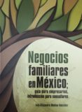 Las mejores descargas de libros de Amazon NEGOCIOS FAMILIARES EN MÉXICO; GUÍA PARA EMPRESARIOS, INTRODUCCIÓN PARA CONSULTORES de LUIS ALEJANDRO MEDINA GONZÁLEZ PDF DJVU 9786075242675