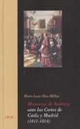 memoria de america ante las cortes de cadiz y madrid (1811 - 1814 )-marie laure rieu-millan-9788400096175 memoria de america ante las cortes de cadiz y madrid (1811 - 1814 )-marie laure rieu-millan-9788400096175