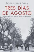 tres días de agosto-jordi sierra i fabra-9788401016875 tres días de agosto-jordi sierra i fabra-9788401016875