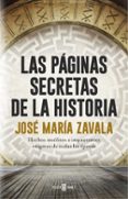 las páginas secretas de la historia-jose maria zavala-9788401017575 las páginas secretas de la historia-jose maria zavala-9788401017575