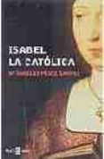 isabel la catolica-m angeles perez samper-9788401305375 isabel la catolica-m angeles perez samper-9788401305375