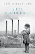 siete dias de julio-jordi sierra i fabra-9788401337475 siete dias de julio-jordi sierra i fabra-9788401337475
