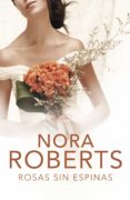 rosas sin espinas (cuatro bodas 2) (ebook)-nora roberts-9788401384875 rosas sin espinas (cuatro bodas 2) (ebook)-nora roberts-9788401384875