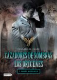 ángel mecánico. cazadores de sombras. los orígenes 1 (ebook)-cassandra clare-angel mecanico-9788408100775 ángel mecánico. cazadores de sombras. los orígenes 1 (ebook)-cassandra clare-angel mecanico-9788408100775