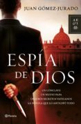 espia de dios-juan gomez-jurado-9788408114475 espia de dios-juan gomez-jurado-9788408114475