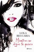 mientras no digas te quiero (ebook)-lola beccaria-9788408124375 mientras no digas te quiero (ebook)-lola beccaria-9788408124375