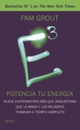 e3: potencia tu energia: nueve experimentos mas que demuestran que la magia y los milagros trabajan a tiempo completo-pam grout-9788408141075 e3: potencia tu energia: nueve experimentos mas que demuestran que la magia y los milagros trabajan a tiempo completo-pam grout-9788408141075