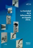 la sociedad de la informacion en españa 2016-9788408169475 la sociedad de la informacion en españa 2016-9788408169475
